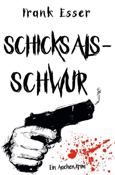 Produktbild: Aachen Krimi Reihe / Schicksalsschwur - Ein Aachen Krimi