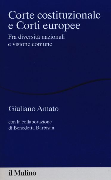 Produktbild: Corte costituzionale e Corti europee. Fra diversit&agrave; nazionali e visione comune