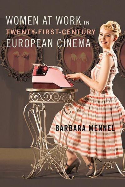 Produktbild: Mennel, B: Women at Work in Twenty-First-Century European Ci