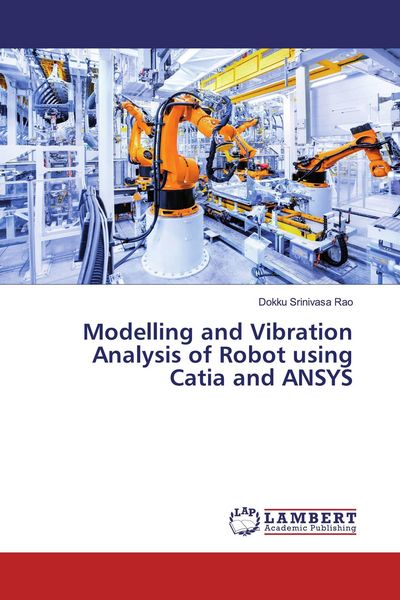 Produktbild: Modelling and Vibration Analysis of Robot using Catia and ANSYS
