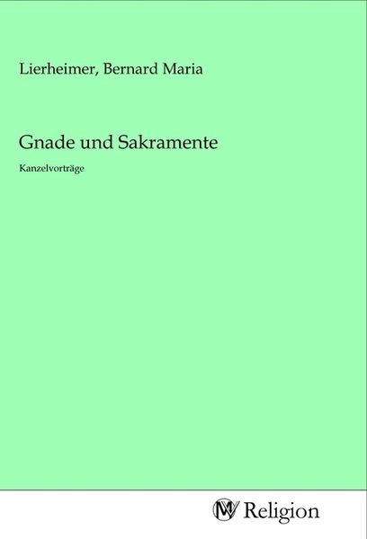Gnade und Sakramente, Taschenbuch von , MV-Religion, 9783968812557