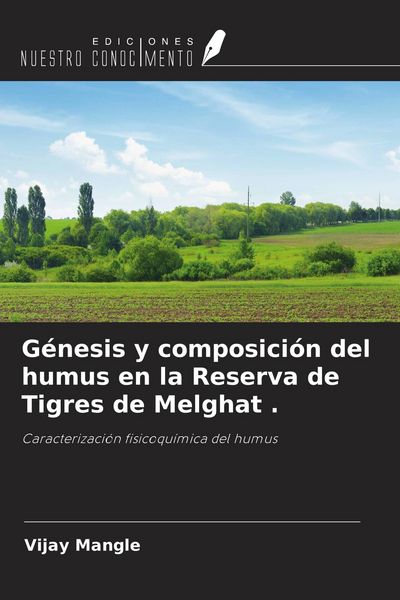 Produktbild: G&eacute;nesis y composici&oacute;n del humus en la Reserva de Tigres de Melghat .