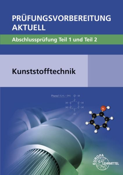 Prüfungsvorbereitung aktuell - Kunststofftechnik, Taschenbuch von Ulrike Rudolph,Hartmut Fritsche,Cornelia Fritsche,Werner Gradl,Jörg Kolbinger,