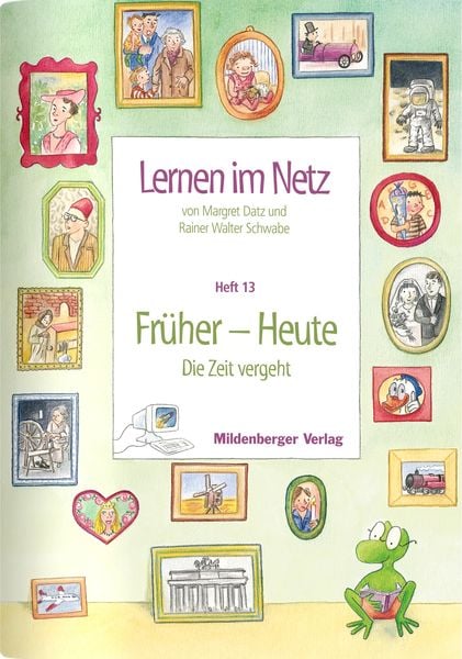 Produktbild: Lernen im Netz / Lernen im Netz, Heft 13: Fr&uuml;her &ndash; Heute (Die Zeit vergeht)
