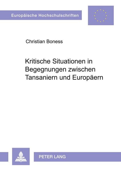 Kritische Situationen in Begegnungen zwischen Tansaniern und Europäern, Taschenbuch von Christian Boness, Peter Lang GmbH, Internationaler Verlag der