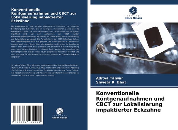 Konventionelle Röntgenaufnahmen und CBCT zur Lokalisierung impaktierter Eckzähne, Taschenbuch von Aditya Talwar , Shweta R. Bhat, Verlag Unser Wissen,