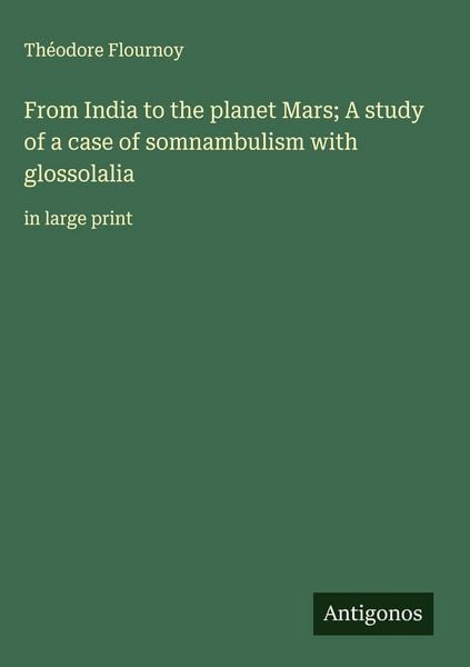 Produktbild: From India to the planet Mars; A study of a case of somnambulism with glossolalia