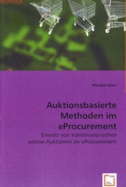 Enev, M: Auktionsbasierte Methoden im eProcurement, Taschenbuch von Miroslav Enev, VDM, 9783639065114