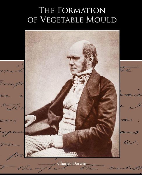 Produktbild: The Formation of Vegetable Mould through the action of worms with observations of their habits