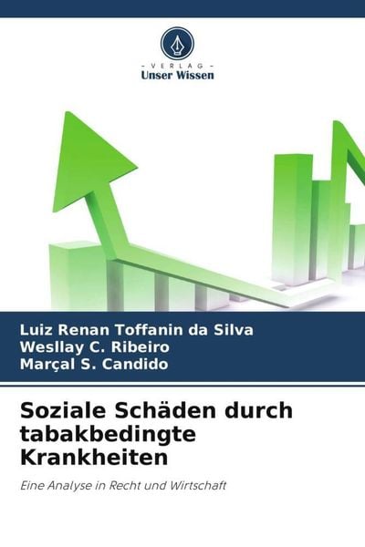 Soziale Schäden durch tabakbedingte Krankheiten, Taschenbuch von Luiz Renan Toffanin da Silva , Wesllay C. Ribeiro , Marçal S. Candido, Verlag Unser