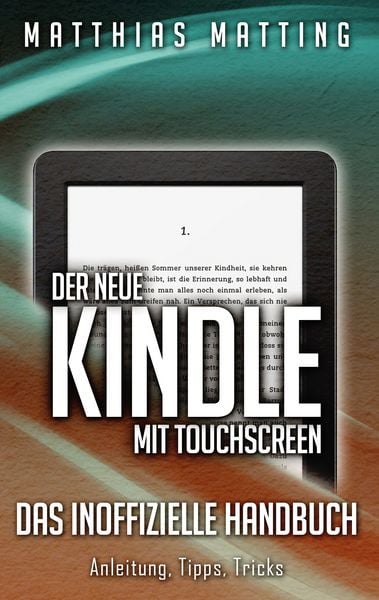 Produktbild: Der neue Kindle mit Touchscreen - das inoffizielle Handbuch