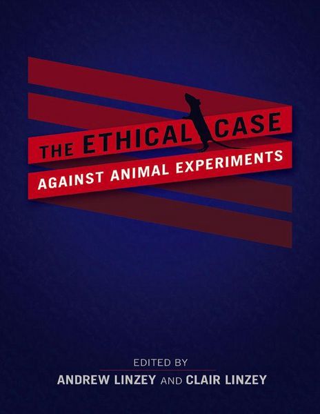 Produktbild: The Ethical Case Against Animal Experiments