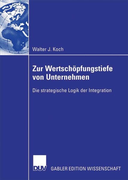 Zur Wertschöpfungstiefe von Unternehmen, Taschenbuch von Walter Koch, Deutscher Universitätsverlag, 9783835005389