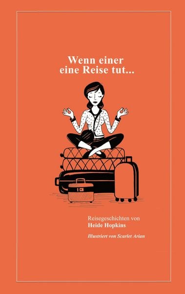 Wenn einer eine Reise tut..., Taschenbuch von Heide Hopkins, BoD – Books on Demand, 9783751949781
