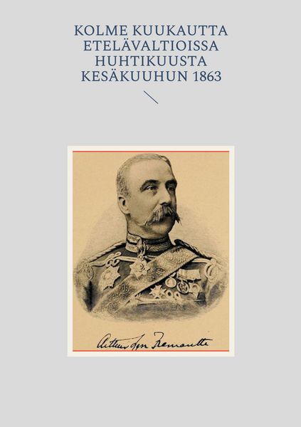 Produktbild: Kolme Kuukautta Etel&auml;valtioissa huhtikuusta kes&auml;kuuhun 1863
