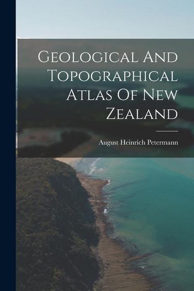Produktbild: Geological And Topographical Atlas Of New Zealand