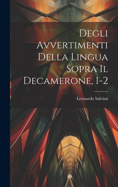 Produktbild: Degli Avvertimenti Della Lingua Sopra Il Decamerone, 1-2
