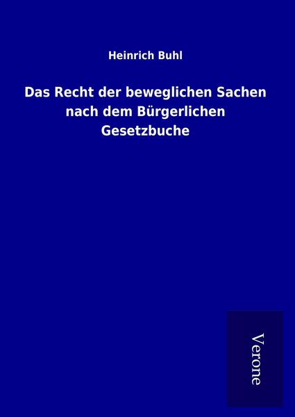 Produktbild: Das Recht der beweglichen Sachen nach dem B&uuml;rgerlichen Gesetzbuche