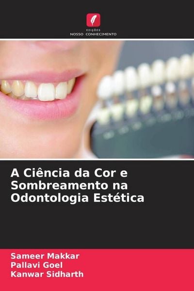 Produktbild: A Ci&ecirc;ncia da Cor e Sombreamento na Odontologia Est&eacute;tica