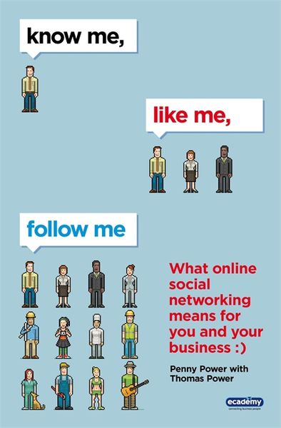 Produktbild: Know Me, Like Me, Follow Me: What Online Social Networking Means for You and Your Business