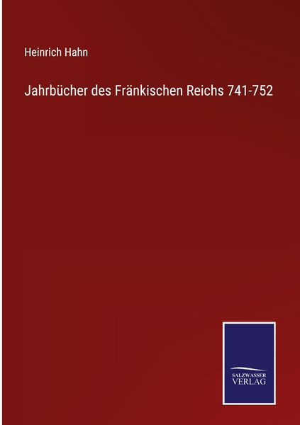 Produktbild: Jahrb&uuml;cher des Fr&auml;nkischen Reichs 741-752