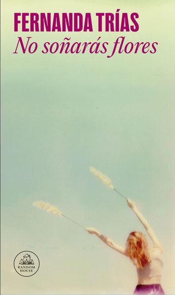 Produktbild: No So&ntilde;ar&aacute;s Flores / You Will Not Dream of Flowers