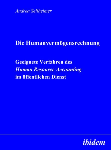 Produktbild: Die Humanverm&ouml;gensrechnung. Geeignete Verfahren des Human Resource Accounting im &ouml;ffentlichen Dienst
