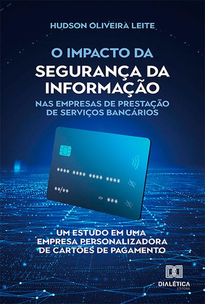 Produktbild: O impacto da seguran&ccedil;a da informa&ccedil;&atilde;o nas empresas de presta&ccedil;&atilde;o de servi&ccedil;os banc&aacute;rios