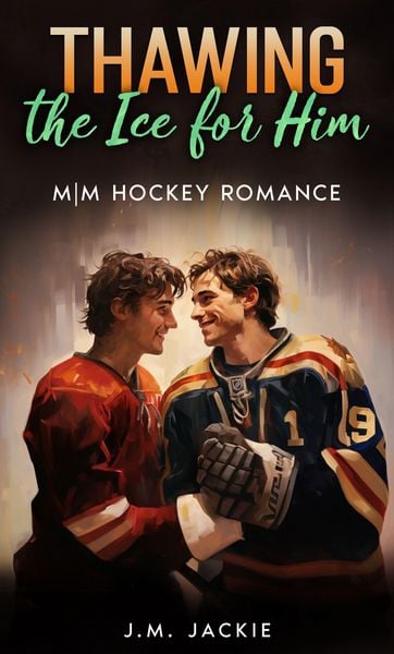 Produktbild: Thawing the Ice for him: M|M Hockey Romance (Love on the Ice Series, #7)