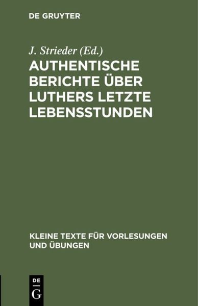 Produktbild: Authentische Berichte &uuml;ber Luthers letzte Lebensstunden