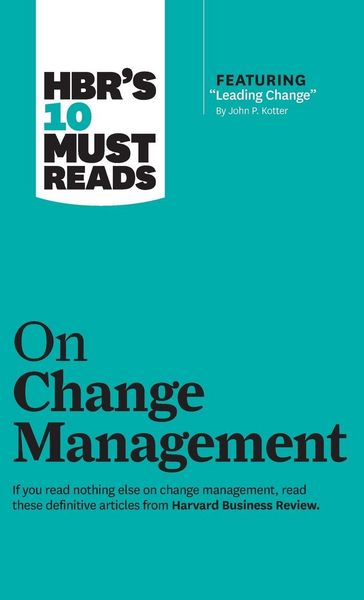 Produktbild: HBR's 10 Must Reads on Change Management (including featured article "Leading Change," by John P. Kotter)