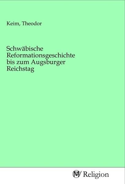 Produktbild: Schw&auml;bische Reformationsgeschichte bis zum Augsburger Reichstag