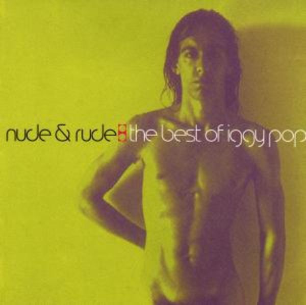 Pop, I: Nude & Rude:Best Of Iggy Pop