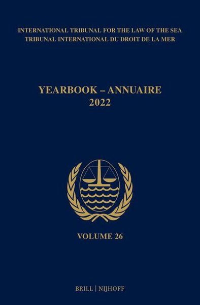 Produktbild: Yearbook International Tribunal for the Law of the Sea / Annuaire Tribunal International Du Droit de la Mer, Volume 26 (2022)