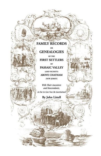 Produktbild: Family Records or Genealogies of the First Settlers of Passaic Valley (and Vicinity) Above Chatham [New Jersey]