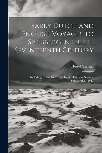 Produktbild: Early Dutch and English Voyages to Spitsbergen in the Seventeenth Century
