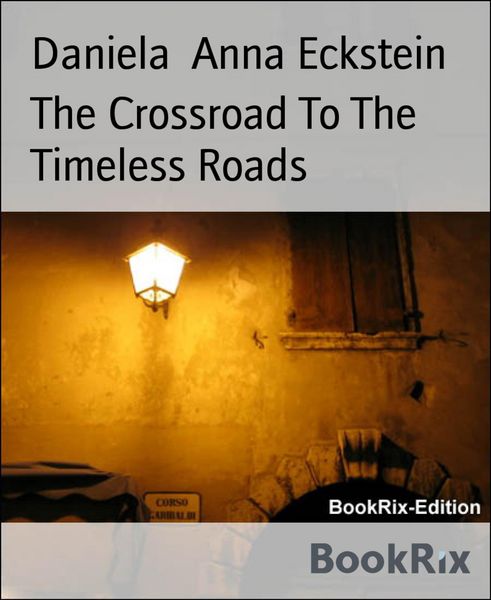 Produktbild: The Crossroad To The Timeless Roads