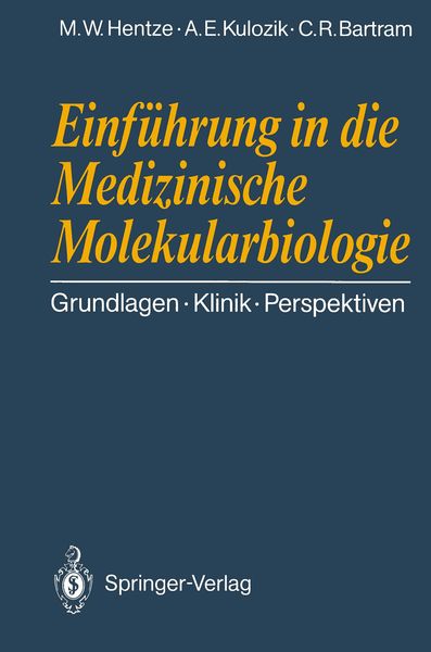 Einführung in die Medizinische Molekularbiologie, Taschenbuch von Matthias W. Hentze , Andreas E. Kulozik , Claus R. Bartram, Springer Berlin,