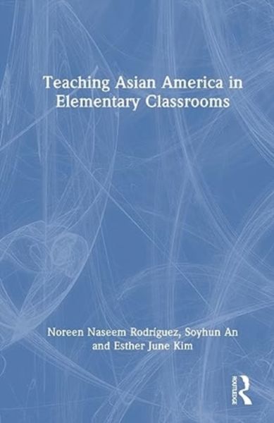 Produktbild: Kim, E: Teaching Asian America in Elementary Classrooms