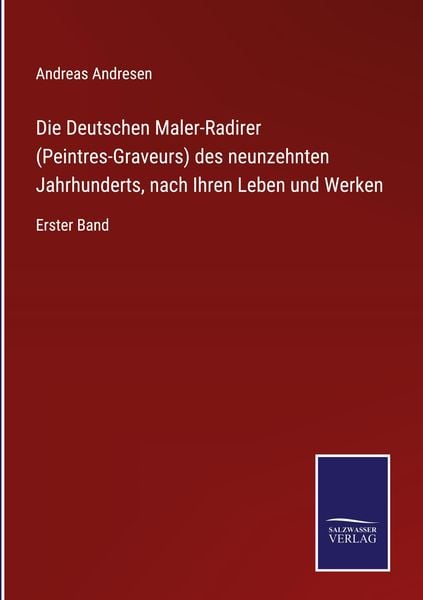 Produktbild: Die Deutschen Maler-Radirer (Peintres-Graveurs) des neunzehnten Jahrhunderts, nach Ihren Leben und Werken