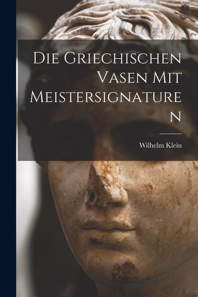 Produktbild: Die Griechischen Vasen mit Meistersignaturen