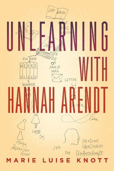Produktbild: Unlearning with Hannah Arendt