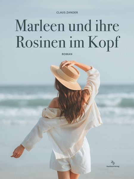 Marleen und ihre Rosinen im Kopf, Taschenbuch von Claus Zander, Auerbach Verlag und Infodienste, 978-3-948537-73-9