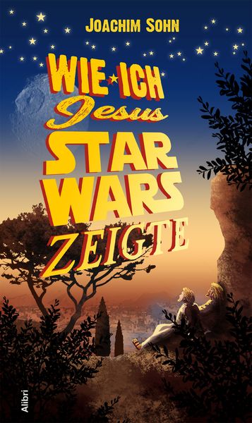 Produktbild: Wie ich Jesus Star Wars zeigte