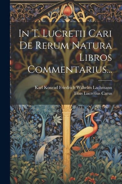 Produktbild: In T. Lucretii Cari De Rerum Natura Libros Commentarius...