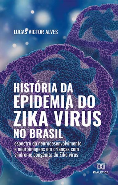 Produktbild: Hist&oacute;ria da epidemia do Zika v&iacute;rus no Brasil