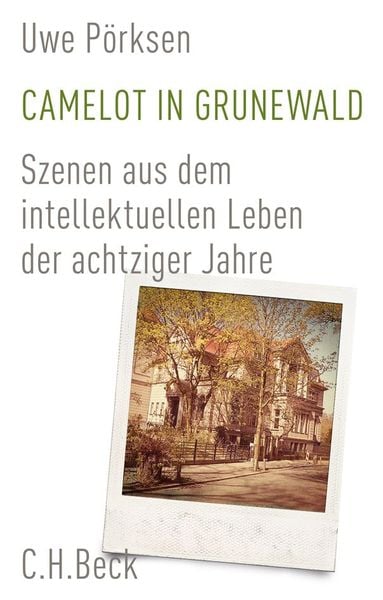 Camelot in Grunewald, Gebundene Ausgabe von Uwe Pörksen, C.H. Beck, 9783406669583