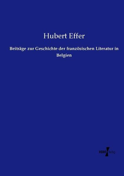 Produktbild: Beitr&auml;ge zur Geschichte der franz&ouml;sischen Literatur in Belgien
