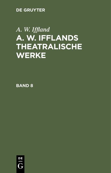 Produktbild: A. W. Ifflands theatralische Werke. Band 8