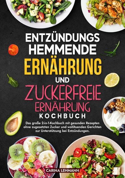 Produktbild: Entz&uuml;ndungshemmende Ern&auml;hrung und Zuckerfreie Ern&auml;hrung Kochbuch